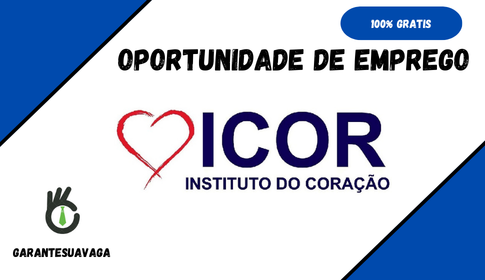 Instituto do Coração (ICOR) Abre (03) Candidatos em Diversas Áreas