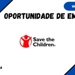 Save the Children Está Recrutar (07) Candidatos em Diversas Posições
