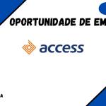 Access Bank Abre (02) Vagas de EMPREGO em Diversas Áreas